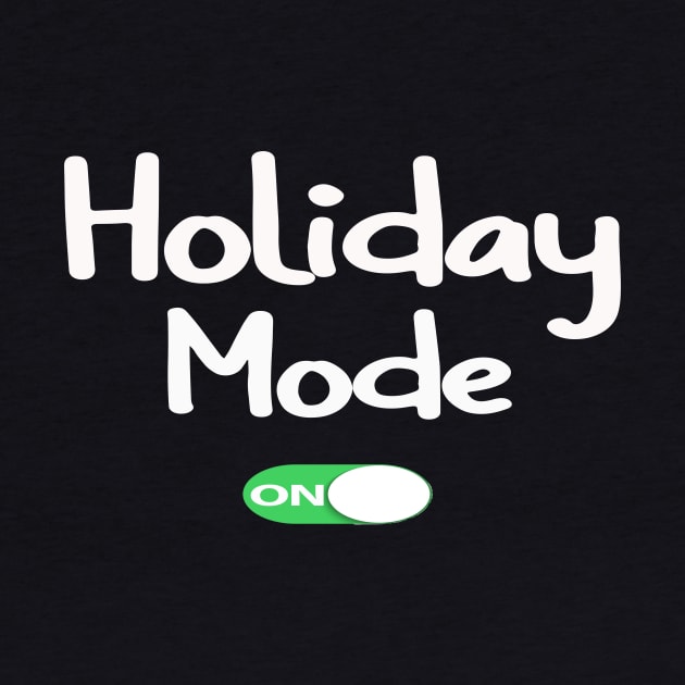 holiday mode t-shirt by cloud